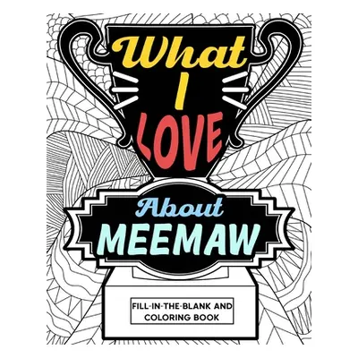 "What I Love About Meemaw Coloring Book" - "" ("Paperland")