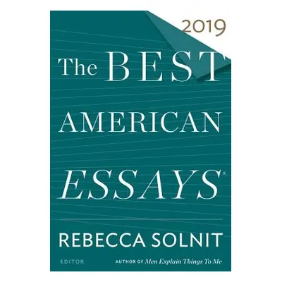 "The Best American Essays 2019" - "" ("Solnit Rebecca")