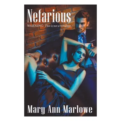 "Nefarious" - "" ("Marlowe Mary Ann")