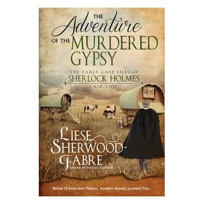 "The Adventure of the Murdered Gypsy" - "" ("Sherwood-Fabre Liese A.")