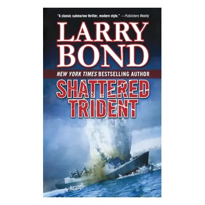 "Shattered Trident: A Jerry Mitchell Novel" - "" ("Bond Larry")