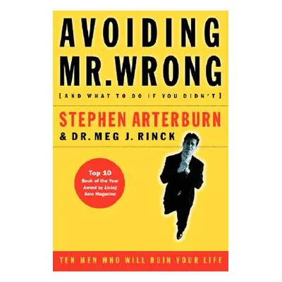 "Avoiding Mr. Wrong: (And What to Do If You Didn't) ?. Paperback" - "" ("Arterburn Stephen")