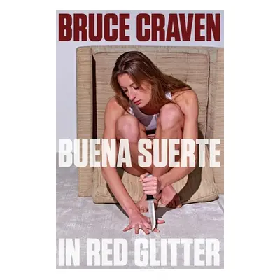 "Buena Suerte in Red Glitter" - "" ("Craven Bruce")