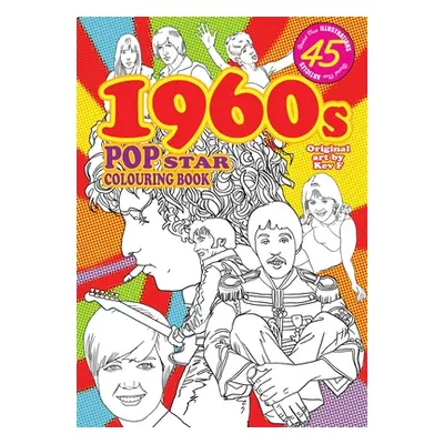 "1960s Pop Star Colouring Book: 45 all new images and articles - colouring fun & pop history" - 