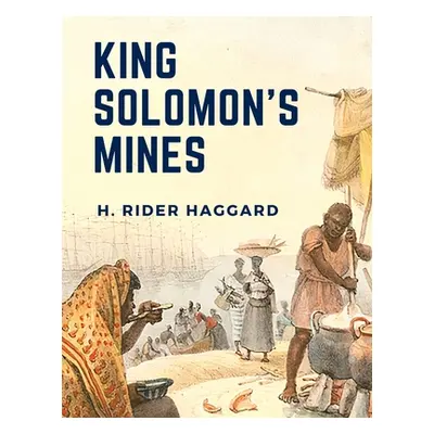 "King Solomon's Mines: A Survival Story About Three Guys Trekking Across Southern Africa" - "" (