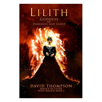 "Lilith: Goddess of Darkness and Light" - "" ("Thompson David")