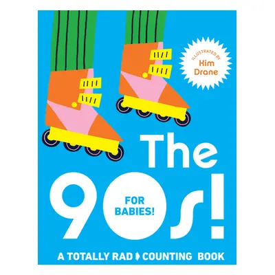 "The 90s! for Babies!: A Totally Rad Counting Book" - "" ("Drane Kim")