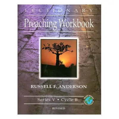 "Lectionary Preaching Workbook, Series V, Cycle B, Revised" - "" ("Anderson Russell F.")