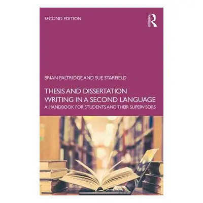 "Thesis and Dissertation Writing in a Second Language: A Handbook for Students and their Supervi