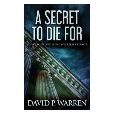 "A Secret to Die For: Large Print Hardcover Edition" - "" ("Warren David P.")