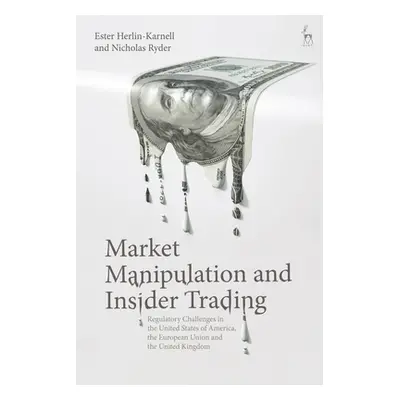 "Market Manipulation and Insider Trading: Regulatory Challenges in the United States of America,