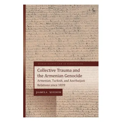 "Collective Trauma and the Armenian Genocide: Armenian, Turkish, and Azerbaijani Relations since