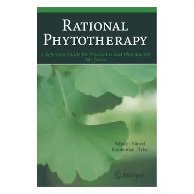 "Rational Phytotherapy: A Reference Guide for Physicians and Pharmacists" - "" ("Schulz Volker")