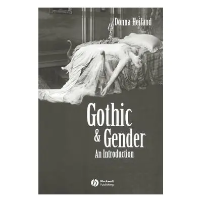 "Gothic & Gender: An Introduction" - "" ("Heiland Donna")