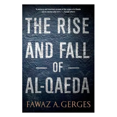 "Rise and Fall of Al-Qaeda" - "" ("Gerges Fawaz A.")