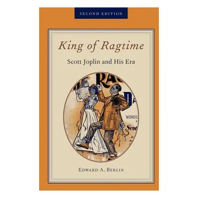 "King of Ragtime: Scott Joplin and His Era" - "" ("Berlin Edward A.")