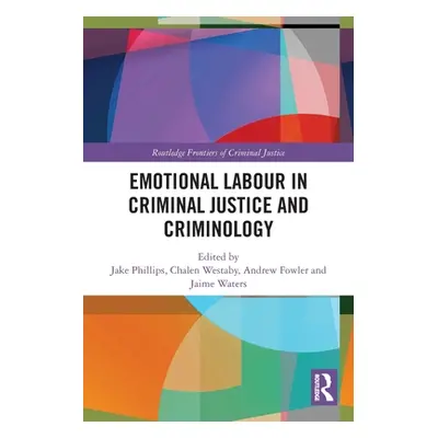 "Emotional Labour in Criminal Justice and Criminology" - "" ("")