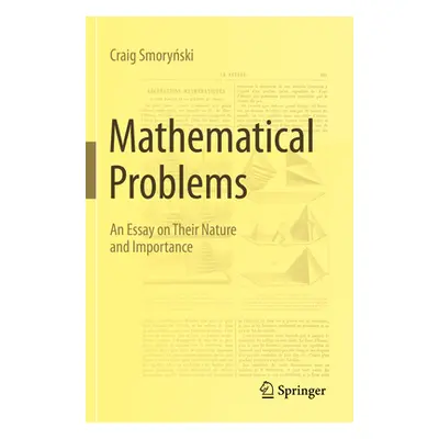 "Mathematical Problems: An Essay on Their Nature and Importance" - "" ("Smoryński Craig")