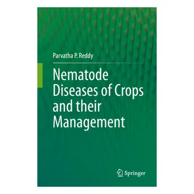 "Nematode Diseases of Crops and Their Management" - "" ("Reddy Parvatha P.")