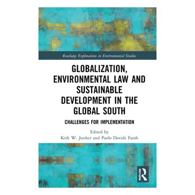 "Globalization, Environmental Law, and Sustainable Development in the Global South: Challenges f