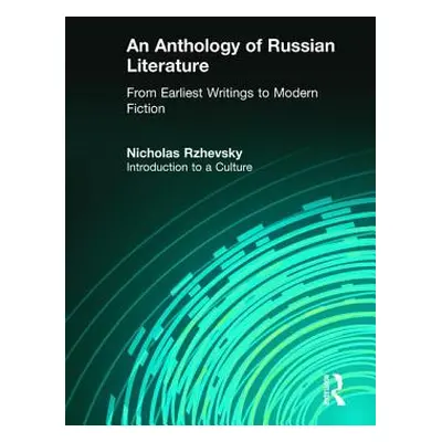 "An Anthology of Russian Literature from Earliest Writings to Modern Fiction: Introduction to a 