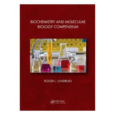 "Biochemistry and Molecular Biology Compendium" - "" ("Lundblad Roger L.")