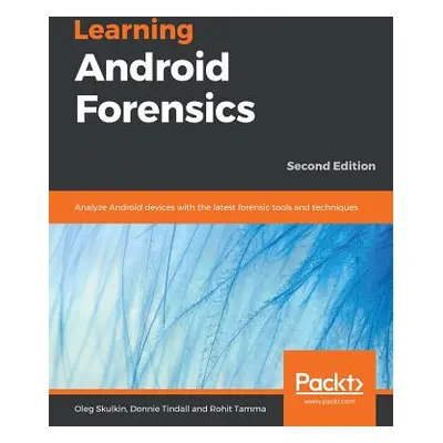 "Learning Android Forensics" - "" ("Skulkin Oleg")