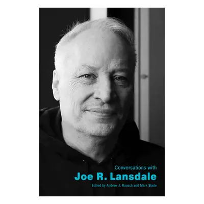 "Conversations with Joe R. Lansdale" - "" ("Rausch Andrew J.")