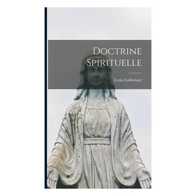 "Doctrine Spirituelle" - "" ("Lallemant Louis")