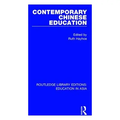 "Contemporary Chinese Education" - "" ("Hayhoe Ruth")