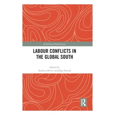 "Labour Conflicts in the Global South" - "" ("Bieler Andreas")