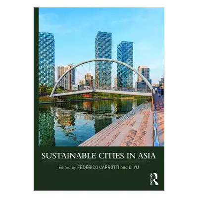 "Sustainable Cities in Asia" - "" ("Caprotti Federico")