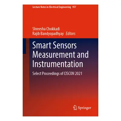 "Smart Sensors Measurement and Instrumentation: Select Proceedings of Ciscon 2021" - "" ("Chokka