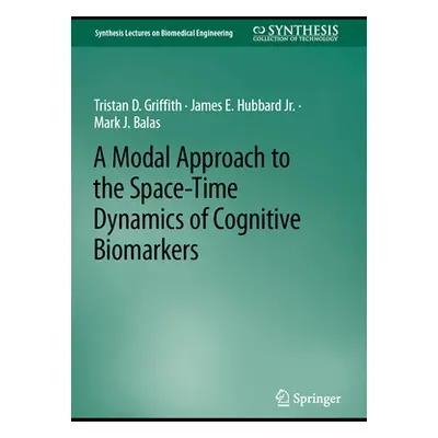 "A Modal Approach to the Space-Time Dynamics of Cognitive Biomarkers" - "" ("Griffith Tristan D.