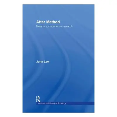 "After Method: Mess in Social Science Research" - "" ("Law John")