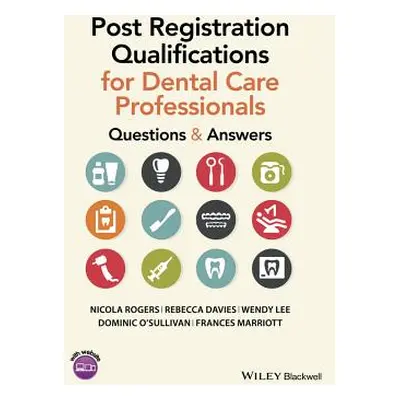 "Post Registration Qualifications for Dental Care Professionals: Questions and Answers" - "" ("R