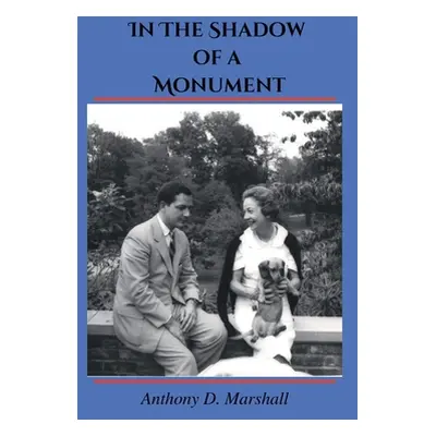 "In The Shadow Of A Monument" - "" ("Marshall Anthony D.")