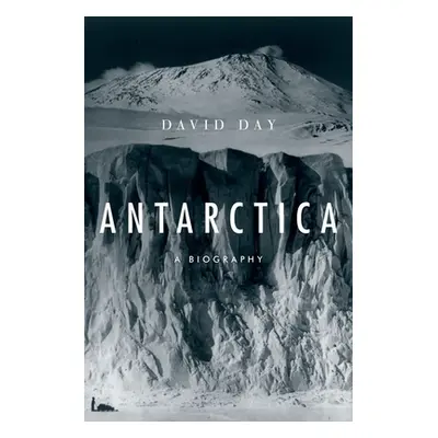 "Antarctica: A Biography" - "" ("Day David")