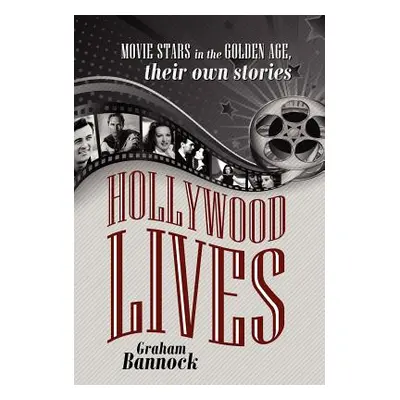 "Hollywood Lives: Movie Stars in the Golden Age, Their Own Stories" - "" ("Bannock Graham")