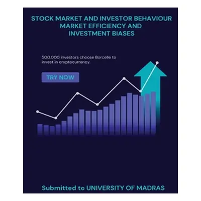 "Stock Market and Investor Behaviour: Market Efficiency and Investment Biases" - "" ("Saranya A.