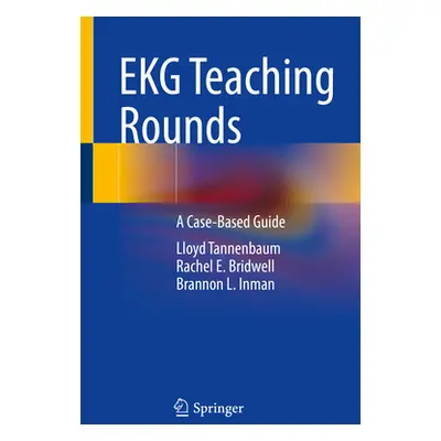 "EKG Teaching Rounds: A Case-Based Guide" - "" ("Tannenbaum Lloyd")