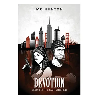 "Devotion: Book III Of The Martyr Series" - "" ("Hunton MC")