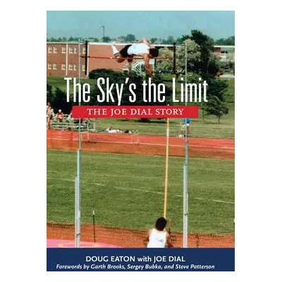 "The Sky's the Limit: The Joe Dial Story" - "" ("Eaton Doug")