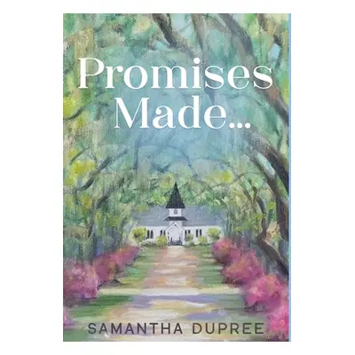 "Promises Made..." - "" ("Dupree Samantha")