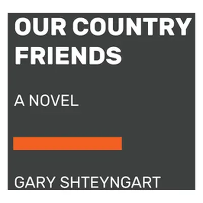 "Our Country Friends" - "" ("Shteyngart Gary")