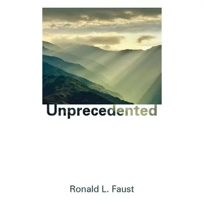 "Unprecedented" - "" ("Faust Ronald L.")