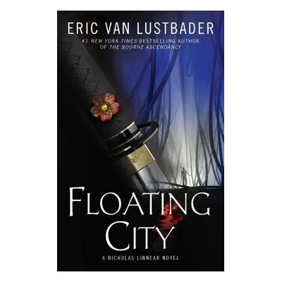 "Floating City: A Nicholas Linnear Novel" - "" ("Van Lustbader Eric")