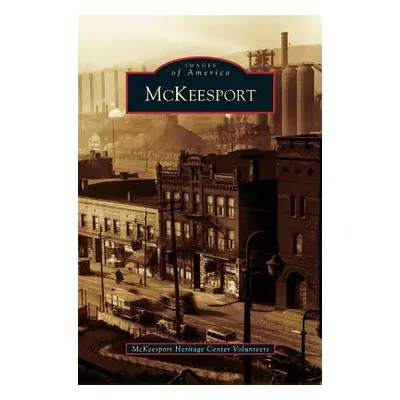 "McKeesport" - "" ("McKeesport Heritage Center Volunteers")