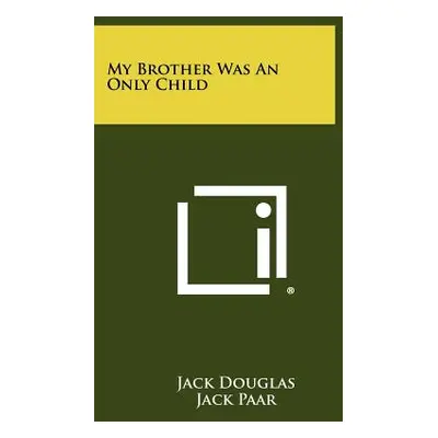 "My Brother Was An Only Child" - "" ("Douglas Jack")