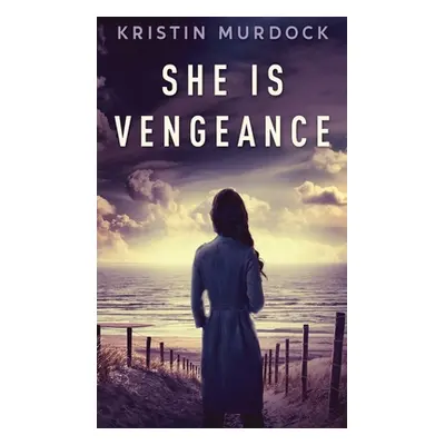 "She Is Vengeance" - "" ("Murdock Kristin")